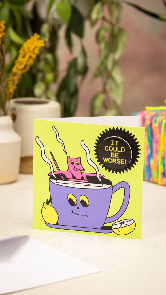 It Could Be Worse! - 15cm x 15cm